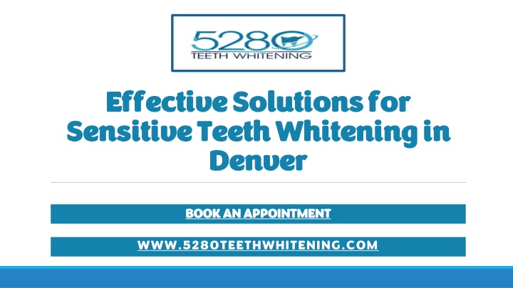 effective solutions for sensitive teeth whitening in denver