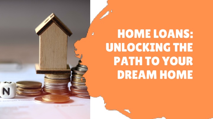 home loans unlocking the path to your dream home