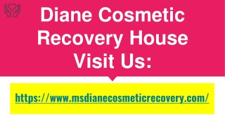 Diane Cosmetic Recovery House