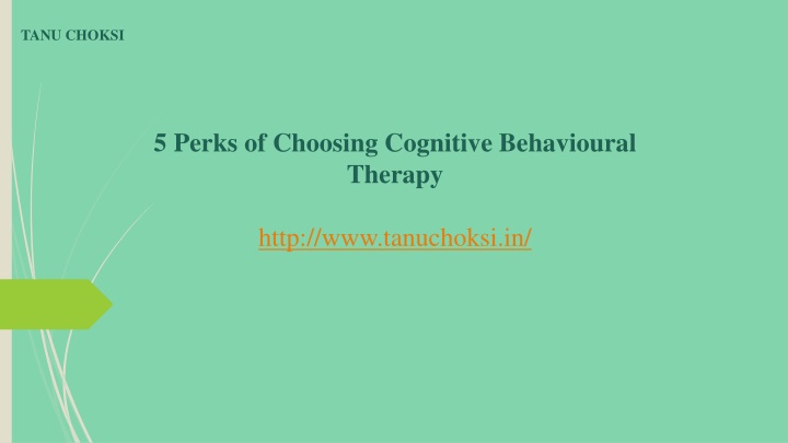5 perks of choosing cognitive behavioural therapy http www tanuchoksi in