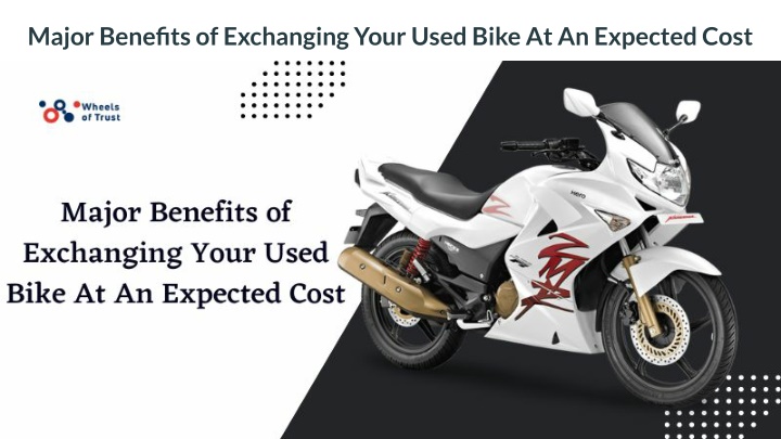 major benefits of exchanging your used bike