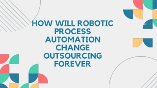 How Will Robotic Process Automation Change Outsourcing Forever