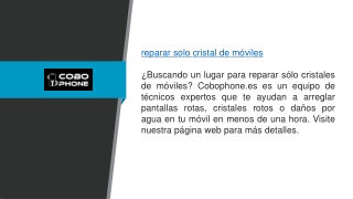 Reparar Sólo Cristal Móvil Cobophone.es