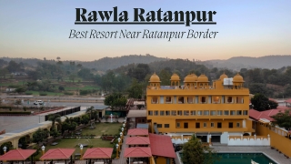 Best Resort Near Ratanpur Border