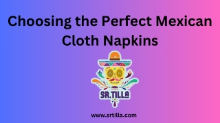 Choosing the Perfect Mexican Cloth Napkins