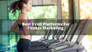 best svod platforms for fitness marketing