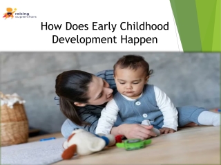 How Does Early Childhood Development Happen?