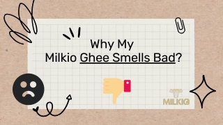 Why My Milkio Ghee Smells Bad