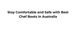 Stay Comfortable and Safe with Best Chef Boots in Australia