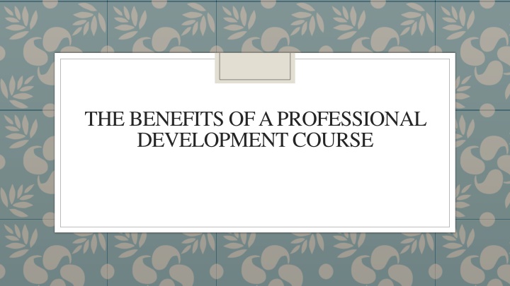 the benefits of a professional development course