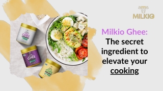 Milkio Ghee The secret ingredient to elevate your cooking