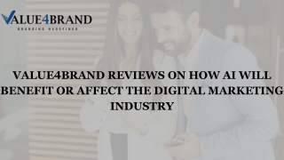 Value4Brand Reviews on How AI will Benefit or Affect the Digital Marketing Indus