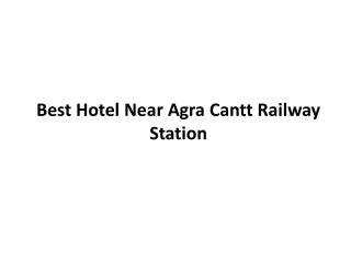 Best Hotel Near Agra Cantt Railway Station