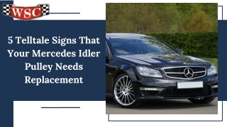 5 Telltale Signs That Your Mercedes Idler Pulley Needs Replacement