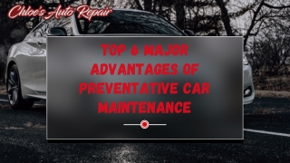 Top 6 Major Advantages of Preventative Car Maintenance