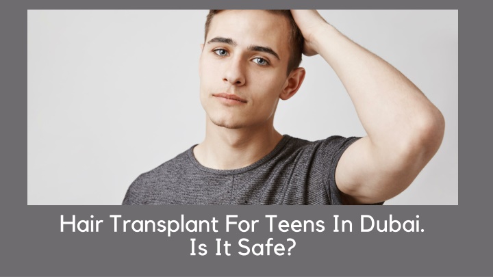 hair transplant for teens in dubai is it safe