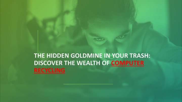 the hidden goldmine in your trash discover the wealth of computer recycling