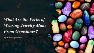 What Are the Perks of Wearing Jewelry Made From Gemstones? ​