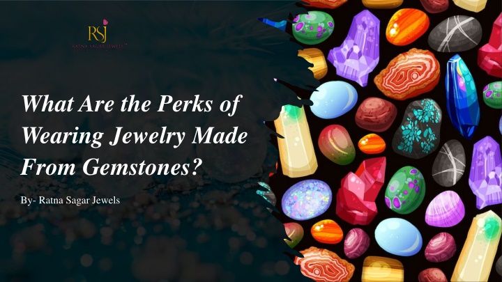 what are the perks of wearing jewelry made from