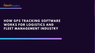 How GPS Tracking Software works for Logistics and Fleet Management Industry