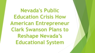 Nevada's Public Education Crisis: How American Entrepreneur Clark Swanson Plans to Reshape Nevada’s Educational System