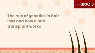 The role of genetics in hair loss and how a hair transplant works