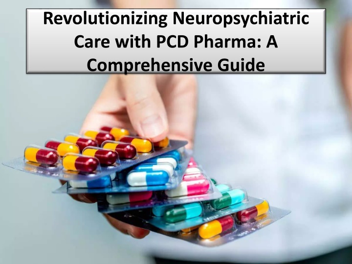 revolutionizing neuropsychiatric care with pcd pharma a comprehensive guide
