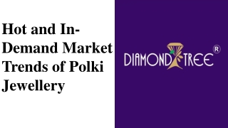 Hot and in-demand market trends of polki jewellery