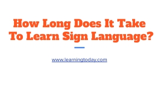How Long Does It Take To Learn Sign Language?