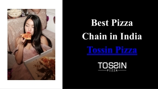 Best Pizza Chain in India - Tossin Pizza