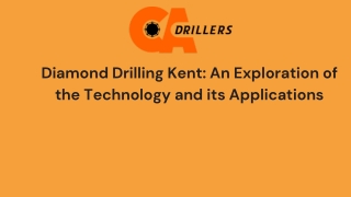 Diamond Drilling Kent: An Exploration of the Technology and its Applications