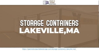Convenient and Affordable Storage Containers in Lakeville, MA With Pack N Store!
