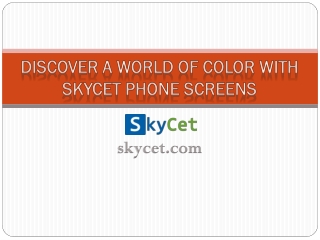 Discover a World of Color with Skycet Phone Screens