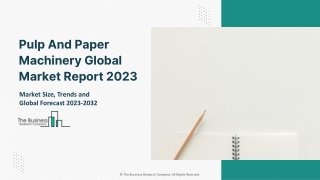 pulp and paper machinery global market report 2023