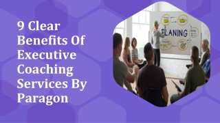 9 Clear Benefits Of Executive Coaching Services By Paragon