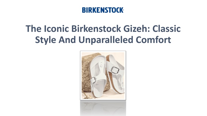 the iconic birkenstock gizeh classic style and unparalleled comfort