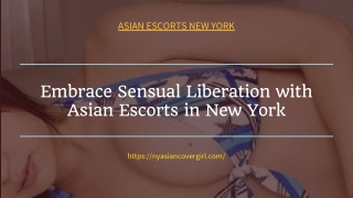 Embrace Sensual Liberation with Asian Models in New York