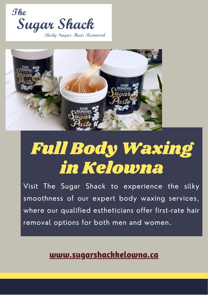 full body waxing in kelowna visit the sugar shack