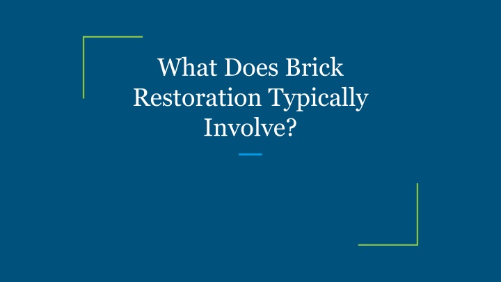 what does brick restoration typically involve