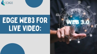 EDGE  WEB3 For Live Video | Edge Video