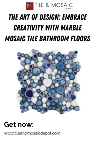 The Art of Design Embrace Creativity with Marble Mosaic Tile Bathroom Floors