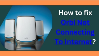 How to fix Orbi Not Connecting To Internet