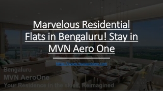 Marvelous Residential Flats in Bengaluru! Stay in MVN Aero One