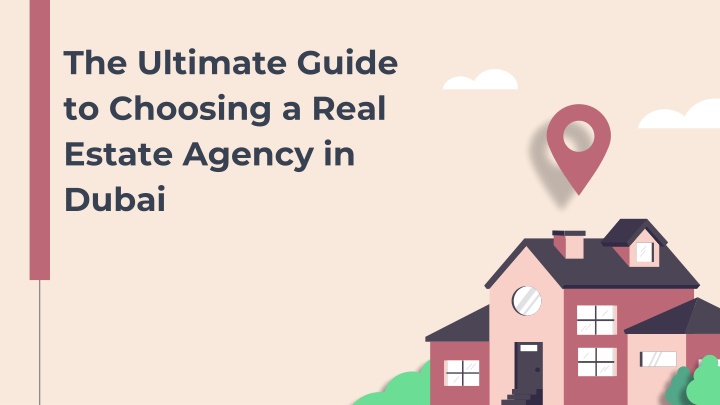 the ultimate guide to choosing a real estate agency in dubai
