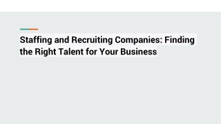 Staffing and Recruiting Companies_ Finding the Right Talent for Your Business
