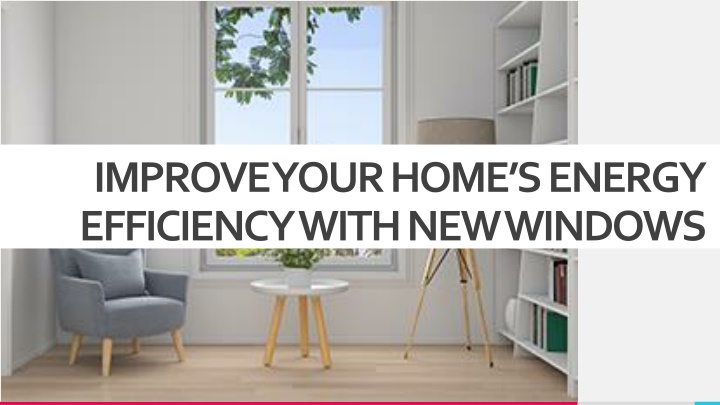 improve your home s energy efficiency with new windows