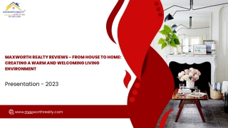 MAXWORTH REALTY REVIEWS - FROM HOUSE TO HOME CREATING A WARM AND WELCOMING LIVING ENVIRONMENT
