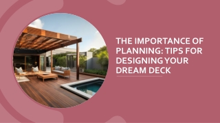 The Importance of Planning: Tips for Designing Your Dream Deck
