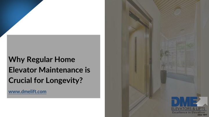 why regular home elevator maintenance is crucial for longevity www dmelift com