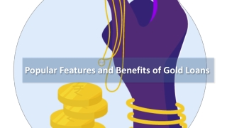Popular Features and Benefits of Gold Loans
